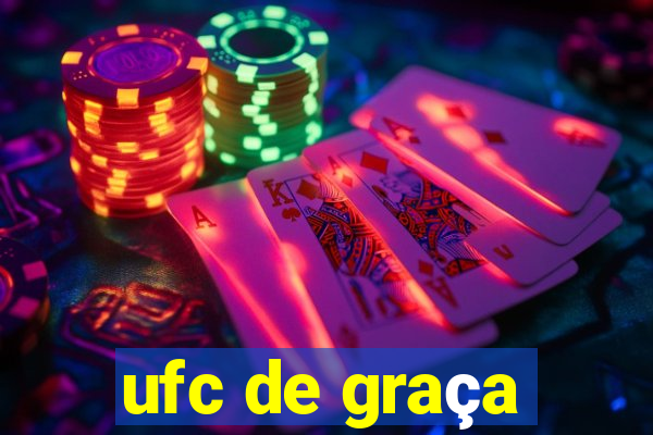 ufc de graça